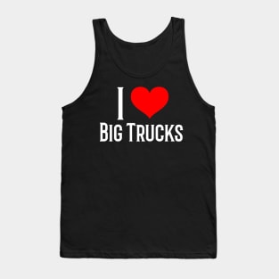I Love Big Trucks Heart Valentine 4x4 Off Road 18 Wheeler Trucker Mud Truck Monster Truck Valentines Day Tank Top